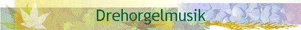 Drehorgelmusik